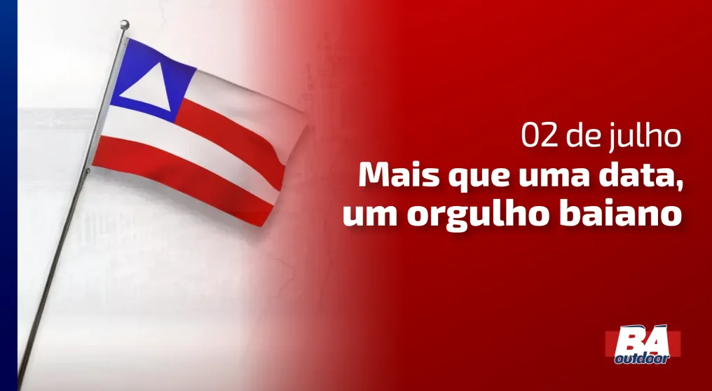 2 de Julho: Mais que uma data, um orgulho baiano