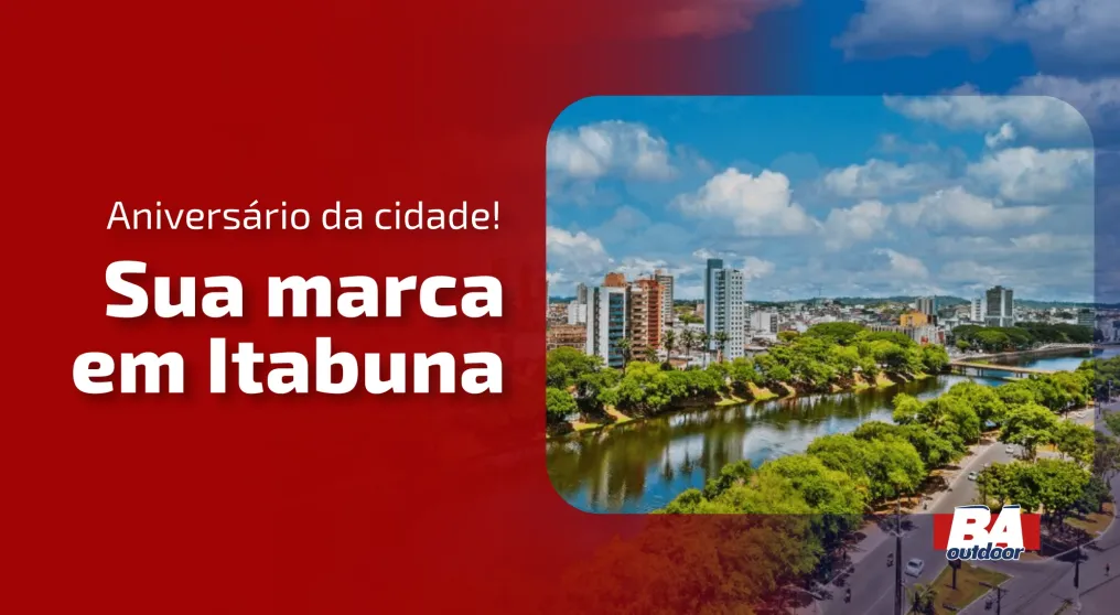 Anivers&aacute;rio da cidade! Sua marca em Itabuna