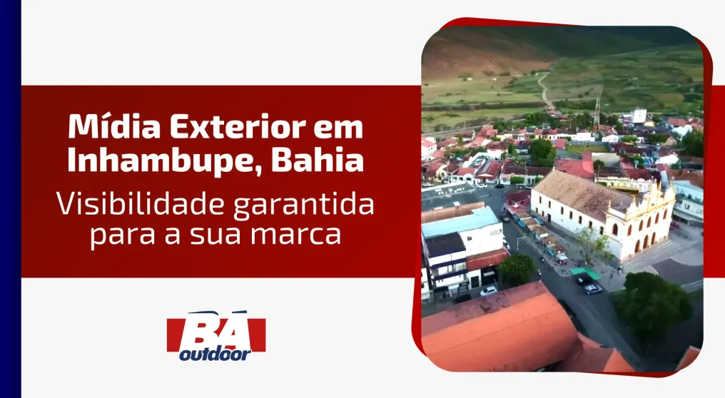 M&iacute;dia Exterior em Inhambupe, Bahia: visibilidade garantida para a sua marca