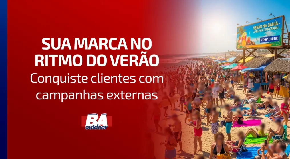 Sua marca no ritmo do ver&atilde;o: conquiste clientes com campanhas externas