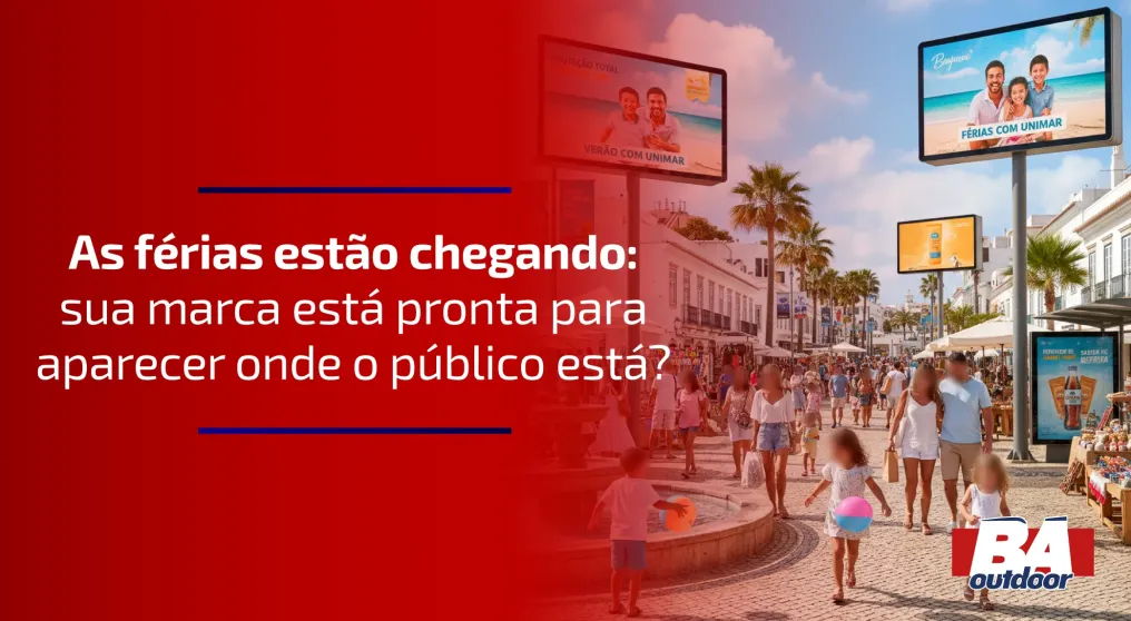 As f&eacute;rias est&atilde;o chegando: sua marca est&aacute; pronta para aparecer onde o p&uacute;blico est&aacute;?