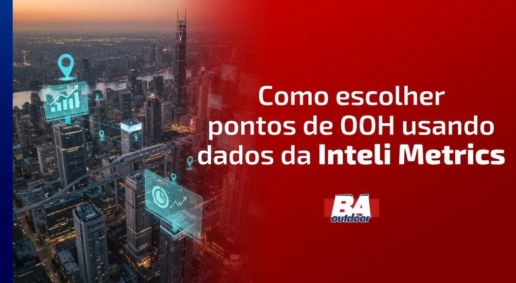 Como Escolher Pontos de OOH Usando Dados da Inteli Metrics