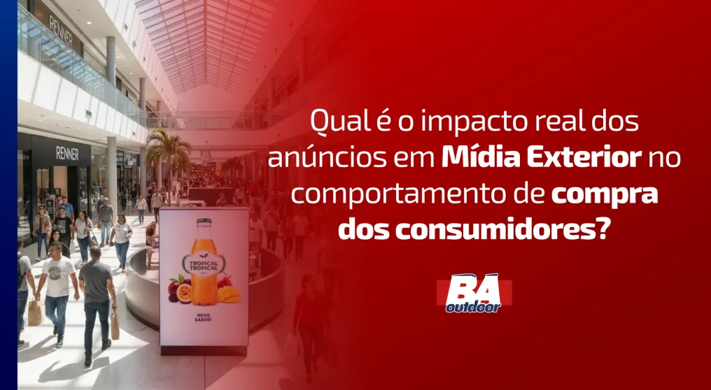 Qual &eacute; o impacto real dos an&uacute;ncios em M&iacute;dia Exterior no comportamento de compra dos consumidores?