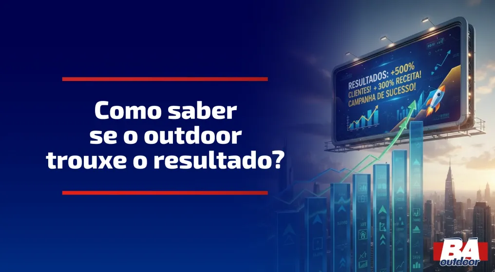 Como Saber se o Outdoor Trouxe Resultado?