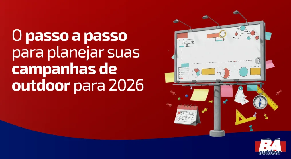 O passo a passo para planejar suas campanhas de outdoor para 2026
