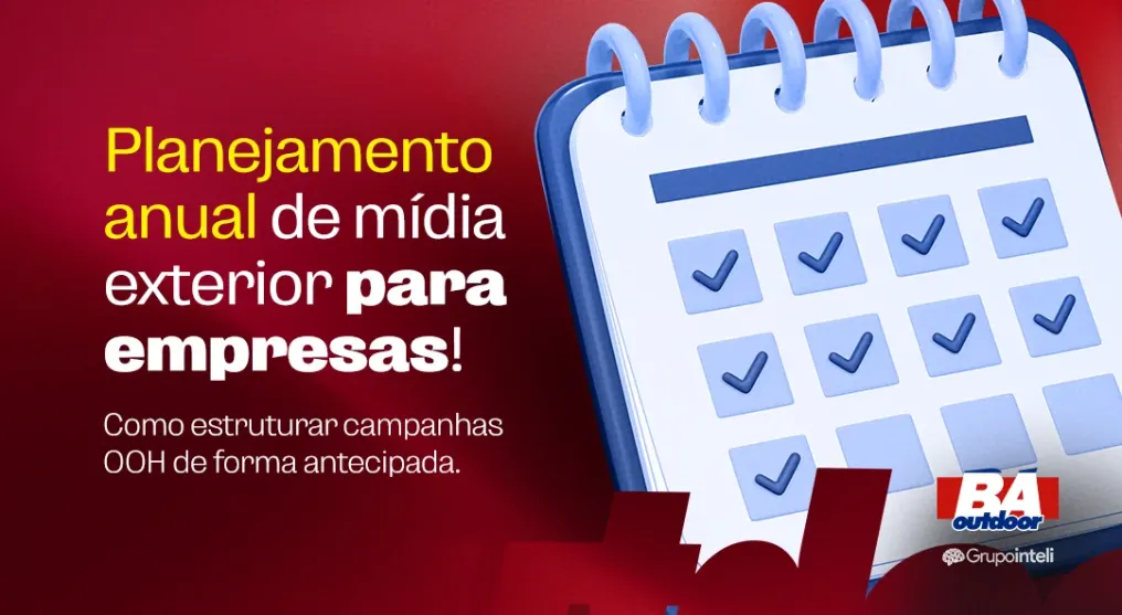Planejamento anual de m&iacute;dia exterior para empresas