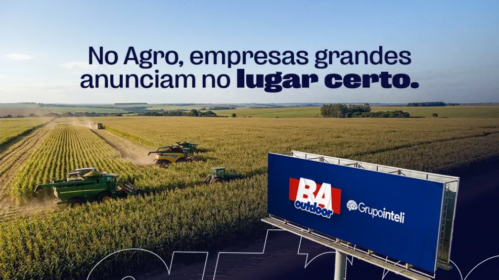 NO AGRO, EMPRESAS GRANDES ANUNCIAM NO LUGAR CERTO