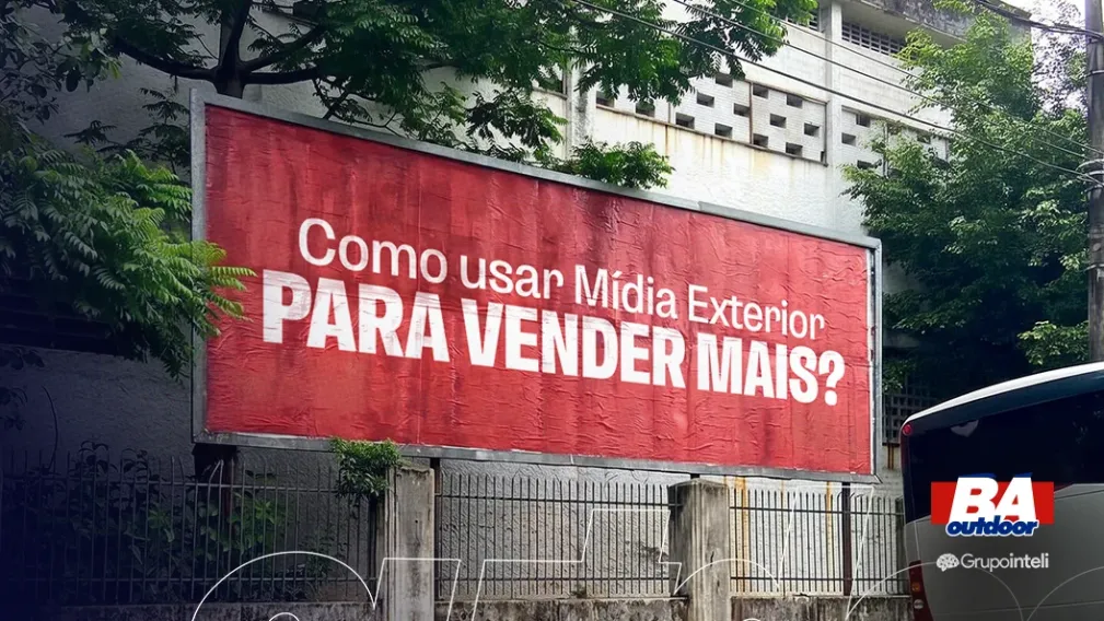 Como usar M&iacute;dia Exterior para vender mais?
