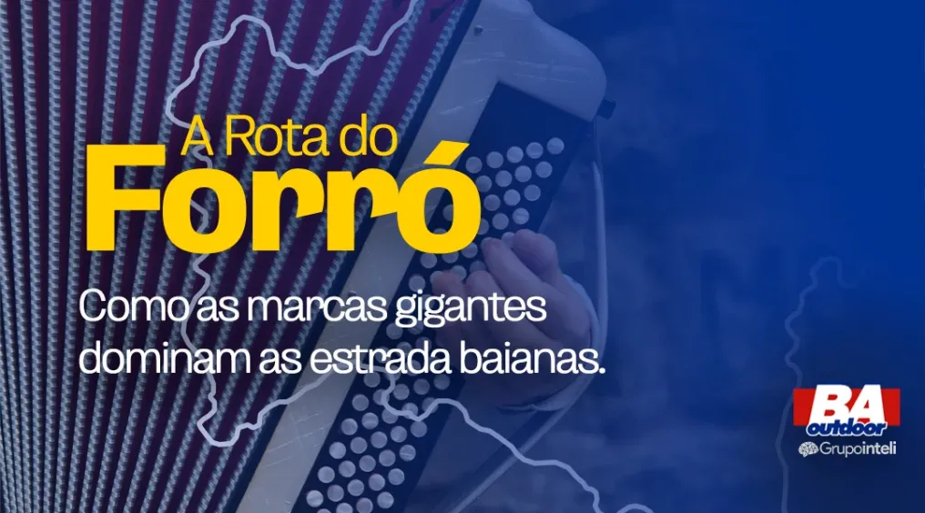 A rota do forr&oacute;: como as marcas dominam as estradas baianas no per&iacute;odo junino