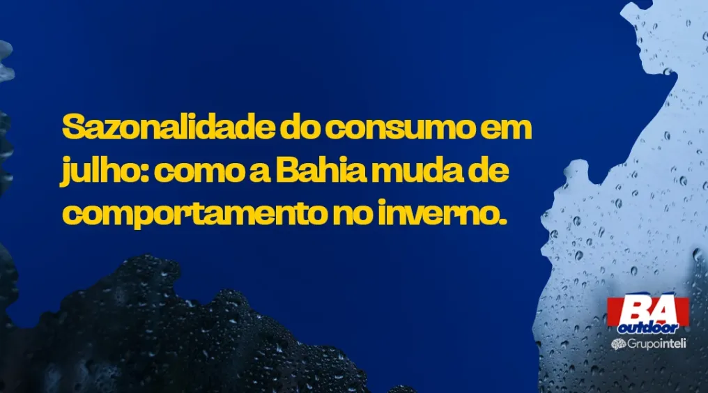 Sazonalidade do consumo em julho: como a Bahia muda de comportamento no inverno