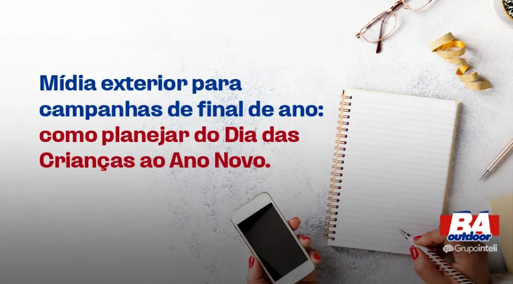 M&iacute;dia exterior para campanhas de final de ano: como planejar do Dia das Crian&ccedil;as ao Ano Novo