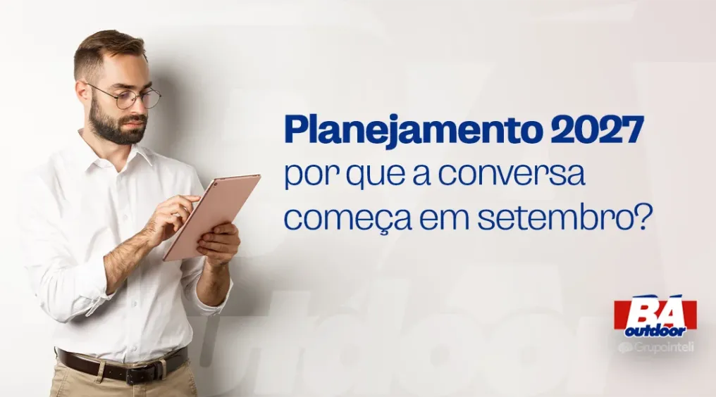 Planejamento 2027: por que a conversa come&ccedil;a em setembro.