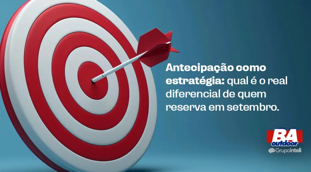 Antecipa&ccedil;&atilde;o como estrat&eacute;gia: qual &eacute; o real diferencial de quem reserva em setembro