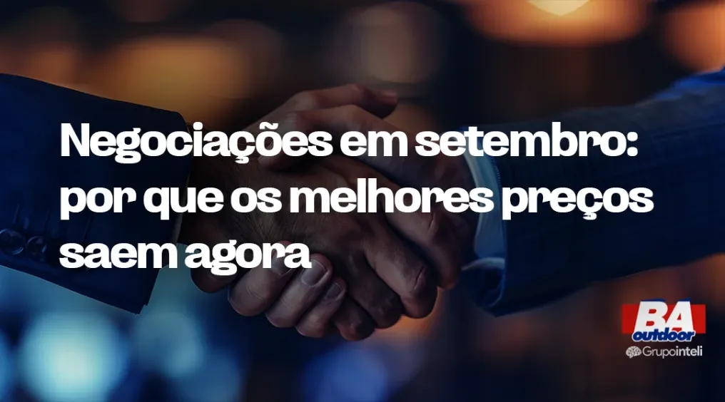 Negocia&ccedil;&otilde;es em setembro: por que os melhores pre&ccedil;os saem agora.