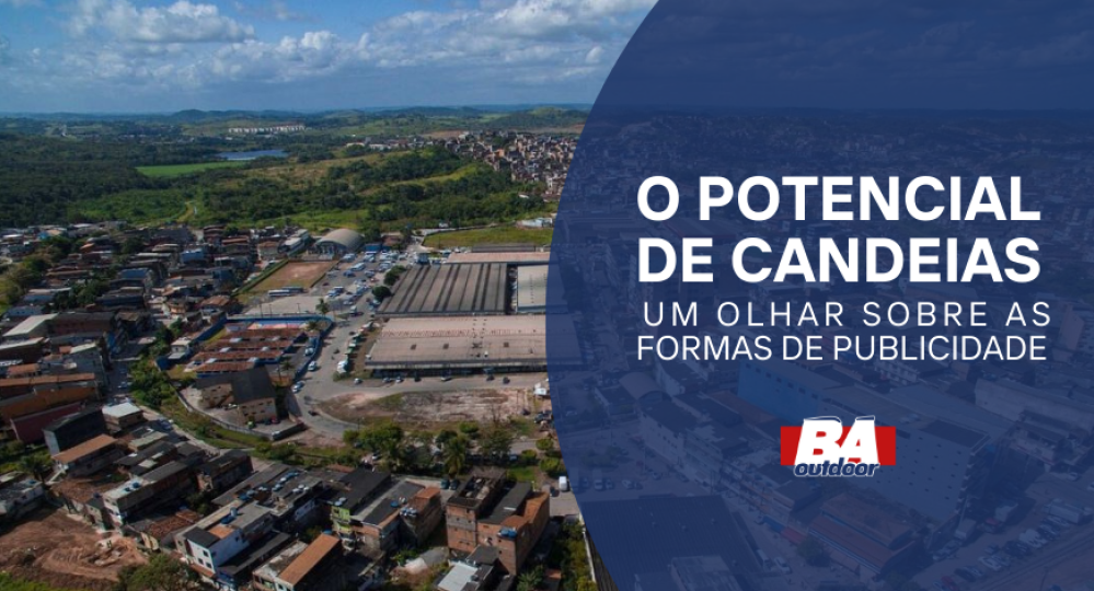 O Potencial de Candeias: Um Olhar sobre as Formas de Publicidade