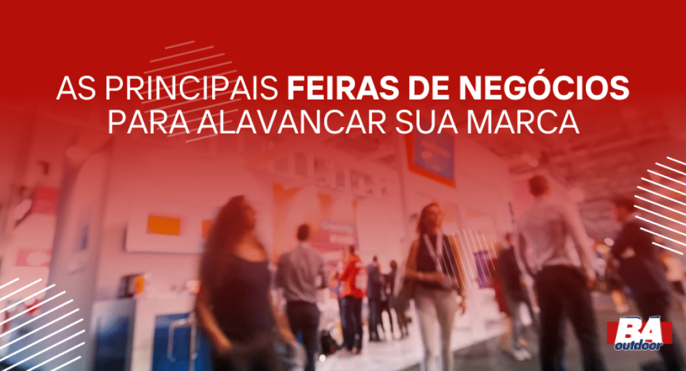 AS PRINCIPAIS FEIRAS DE NEG&Oacute;CIOS PARA ALAVANCAR SUA MARCA