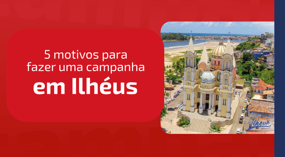 5 motivos para fazer uma campanha em Ilh&eacute;us