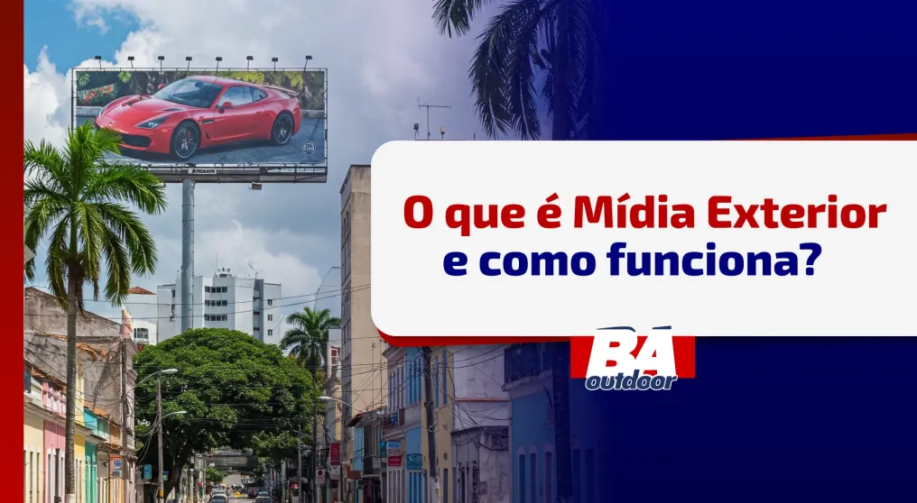 O que &eacute; M&iacute;dia Exterior e como funciona?