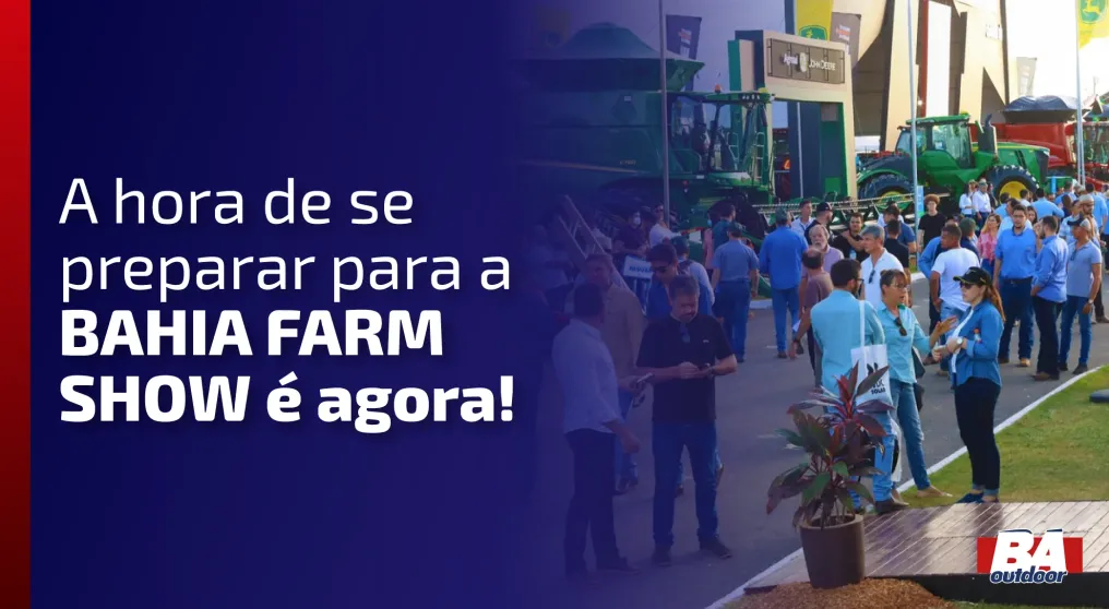A hora de se preparar para a Bahia Farm Show &eacute; agora!