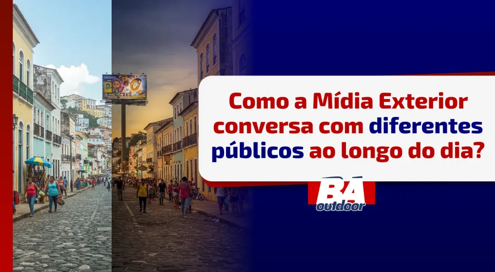 Como a M&iacute;dia Exterior Conversa com Diferentes P&uacute;blicos ao Longo do Dia