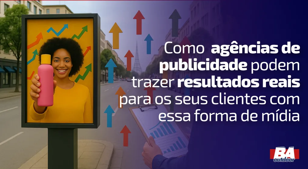 Como ag&ecirc;ncias de publicidade podem trazer resultados para os seus clientes com essa forma de m&iacute;dia?