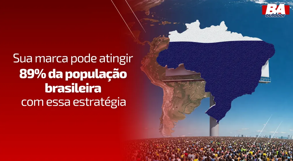 Sua marca pode atingir 89% da popula&ccedil;&atilde;o brasileira com essa estrat&eacute;gia