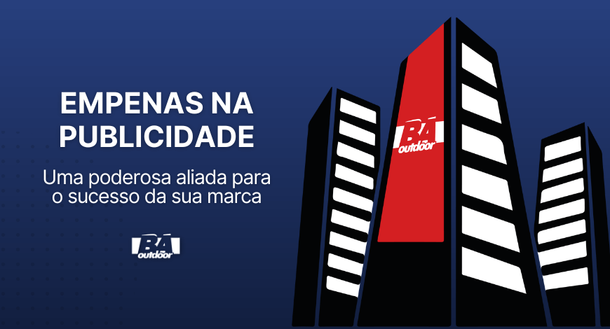 EMPENAS NA PUBLICIDADE: Uma poderosa aliada para o sucesso da sua marca