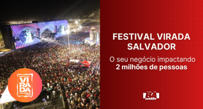 Ponto nº FESTIVAL VIRADA SALVADOR: O seu negócio impactando 2 milhões de pessoas